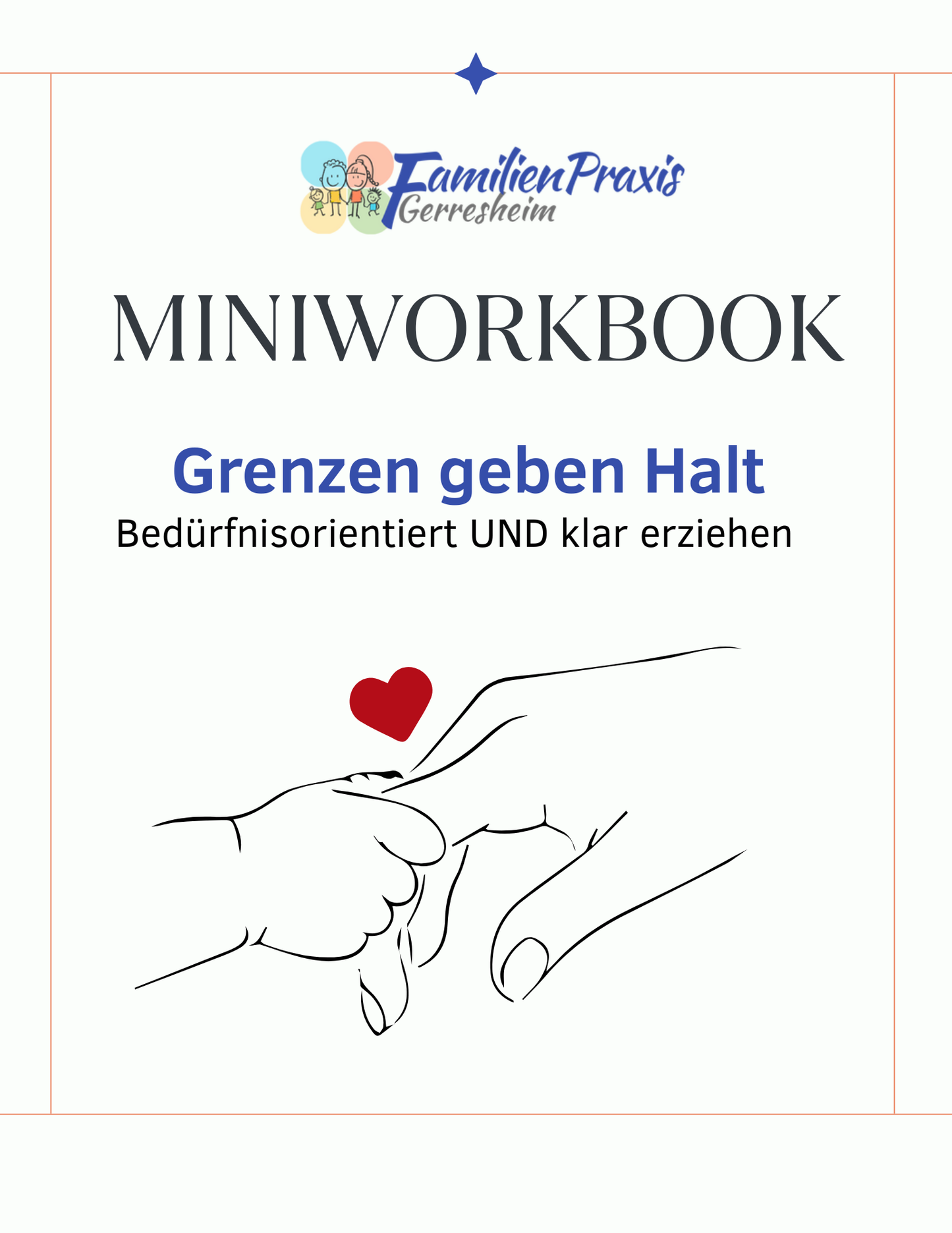 E-Book Mini-WORKBOOK - Grenzen geben Halt - Bedürfnisorientiert UND klar erziehen